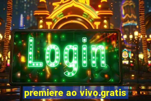 premiere ao vivo.gratis